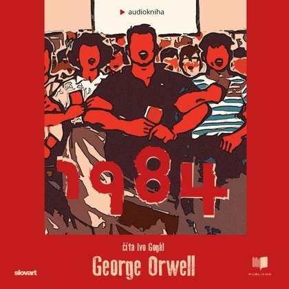 Audiokniha 1984 - Ivo Gogál, George Orwell