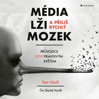 Audiokniha Média, lži a příliš rychlý mozek - Zbyšek Horák, Petr Nutil