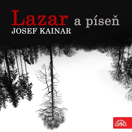 Audiokniha Lazar a píseň - Rudolf Hrušínský, Josef Kainar