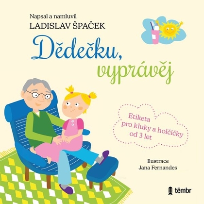 Audiokniha Dědečku, vyprávěj - Ladislav Špaček, Ladislav Špaček