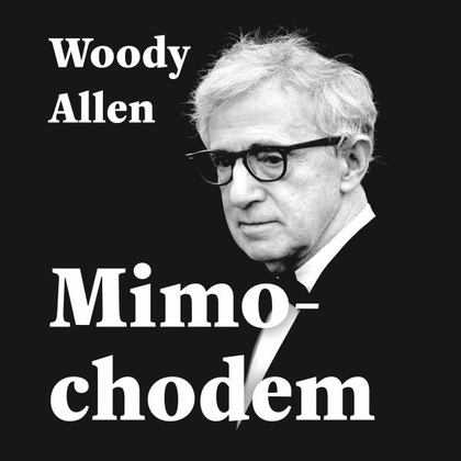 Audiokniha Mimochodem - Tomáš Černý, Woody Allen