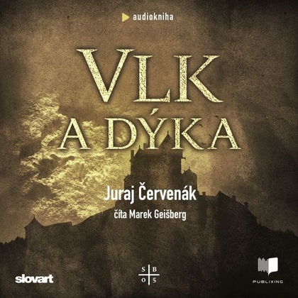 Audiokniha Vlk a dýka - Marek Geišberg, Juraj Červenák