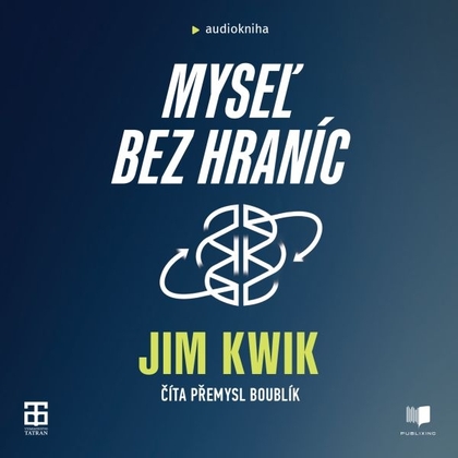 Audiokniha Myseľ bez hraníc - Přemysl Boublík, Jim Kwik