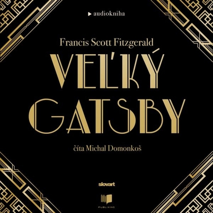 Audiokniha Veľký Gatsby - Michal Domonkoš, Francis Scott Fitzgerald