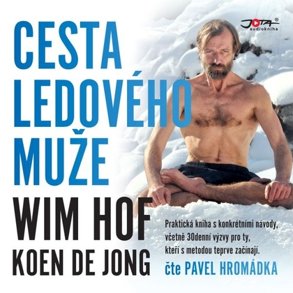 Audiokniha Wim Hof. Cesta Ledového muže - Pavel Hromádka, Wim Hof, Koen de Jong