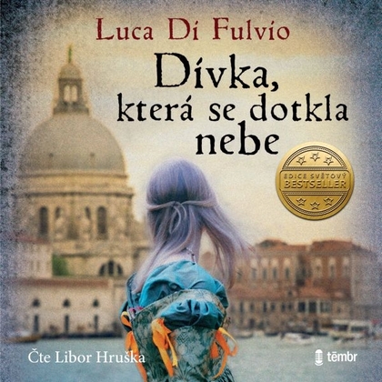 Audiokniha Dívka, která se dotkla nebe - Libor Hruška, Luca Di Fulvio