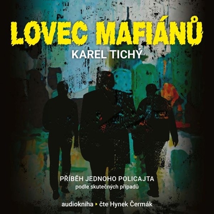 Audiokniha Lovec mafiánů - Hynek Čermák, Karel Tichý