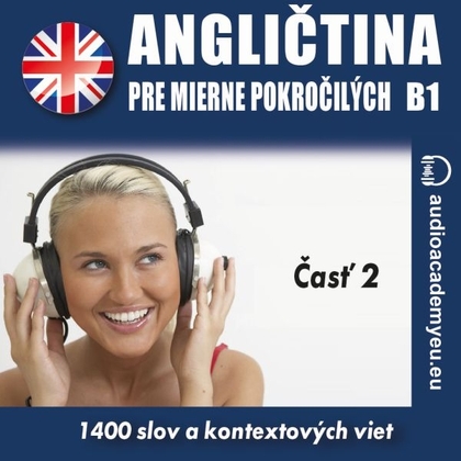 Audiokniha Angličtina pre mierne pokročilých B1 - časť 2 - audioacaemyeu, audioacaemyeu