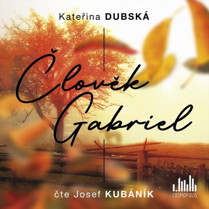 Audiokniha Člověk Gabriel - Josef Kubáník, Kateřina Dubská