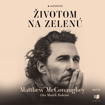 Audiokniha Životom na zelenú - Marek Koleno, Matthew McConaughey