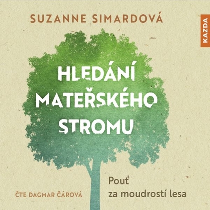 Audiokniha Hledání mateřského stromu - Dagmar Čárová, Suzanne Simardová