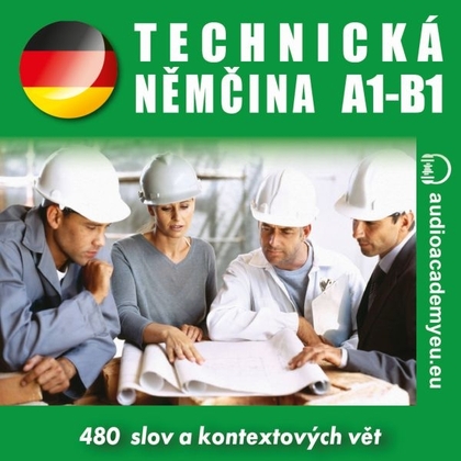 Audiokniha Technická němčina A1 - B1 - Alena Sasínová, Anja Flaume, Jorg Hochfeld, Tomáš Dvořáček