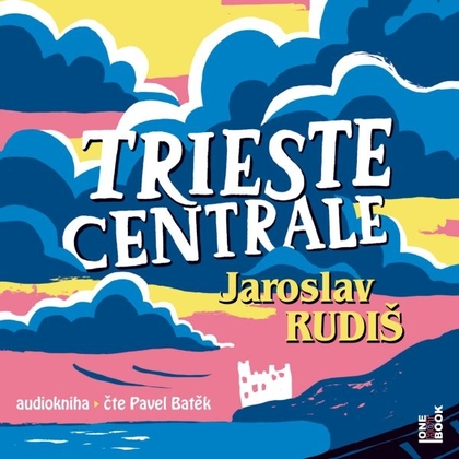Audiokniha Trieste Centrale - Pavel Batěk, Jaroslav Rudiš