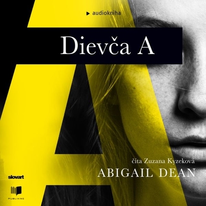 Audiokniha Dievča A - Zuzana Kyzeková, Abigail Dean
