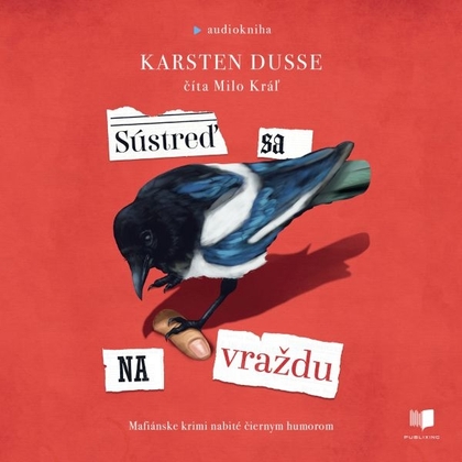 Audiokniha Sústreď sa na vraždu - Milo Kráľ, Karsten Dusse