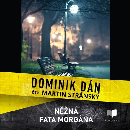 Audiokniha Něžná fata morgána - Martin Stránský, Dominik Dán