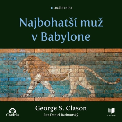 Audiokniha Najbohatší muž v Babylone - Daniel Ratimorský, George S. Clason