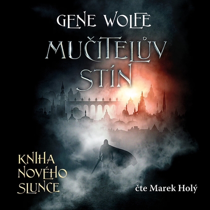 Audiokniha Mučitelův stín - Marek Holý, Gene Wolfe