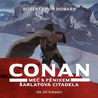 Audiokniha Conan - Meč s fénixem, Šarlatová citadela - Jiří Schwarz, Robert Ervin Howard