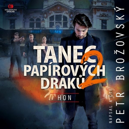 Audiokniha Tanec papírových draků 2: Hon - Petr Brožovský, Petr Brožovský