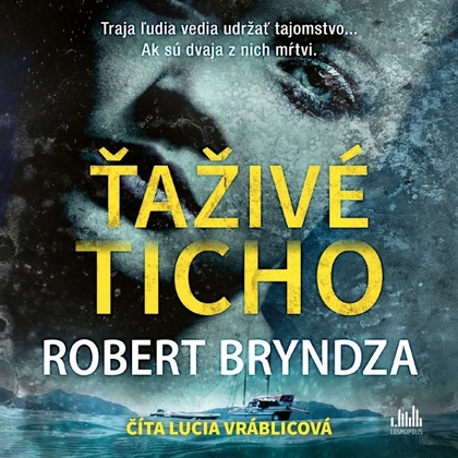 Audiokniha Ťaživé ticho - Lucia Vráblicová, Robert Bryndza