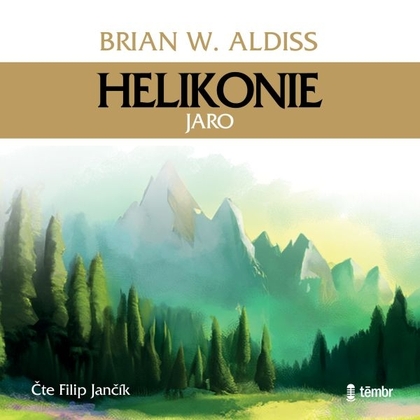 Audiokniha Helikonie 1: Jaro - Filip Jančík, Brian Wilson Aldiss