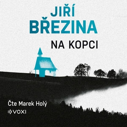 Audiokniha Na kopci - Marek Holý, Jiří Březina