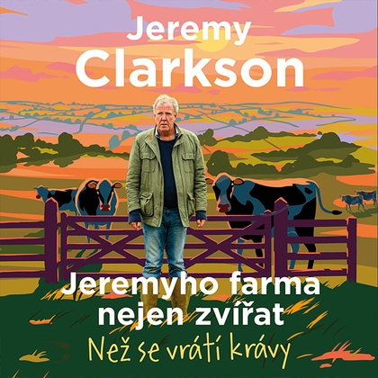Audiokniha Jeremyho farma nejen zvířat – Než se vrátí krávy - Zbyšek Horák, Jeremy Clarkson