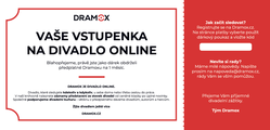 vstupenka Dramox - divadlo online