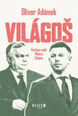 Obálka Világoš, Vzestup a pád Viktora Orbána