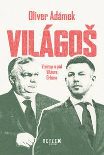 Obálka Világoš, Vzestup a pád Viktora Orbána