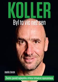 Obálka Jan Koller - bylo to více než sen