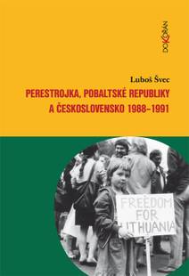 Obálka Perestrojka, pobaltské republiky a Československo 1988-1991