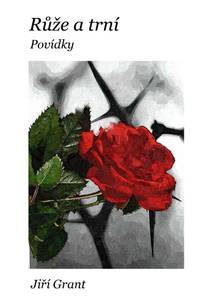 Obálka Růže a trní: Povídky