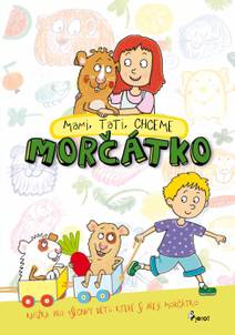 Obálka Mami, tati, chceme morčátko