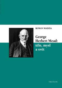 Obálka George Herbert Mead: tělo, mysl a svět