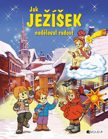 Obálka Jak Ježíšek naděloval radost