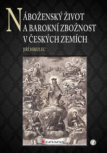 Obálka Náboženský život a barokní zbožnost v českých zemích