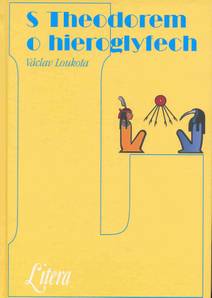 Obálka S Theodorem o hieroglyfech