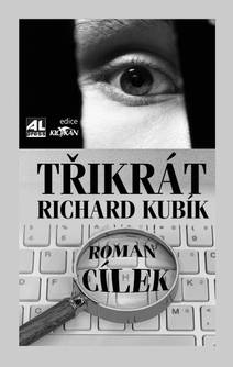 Obálka Třikrát Richard Kubík