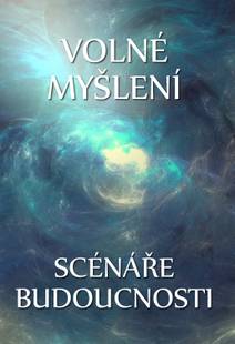 Obálka Volné myšlení: Scénáře budoucnosti