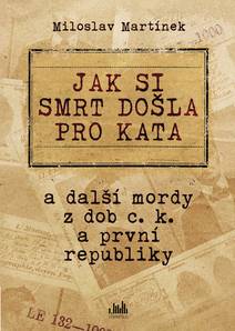 Obálka Jak si smrt došla pro kata