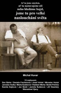 Obálka Ať tu jsme omylem, ať tu nastavujeme uši nebo hledáme hajzl, jsme tu pro velké naslouchání světa