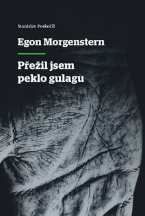 Obálka Egon Morgenstern - Přežil jsem peklo gulagu