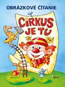 Obálka Cirkus je tu! Obrázkové čítanie