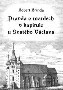 Obálka Pravda o mordech v kapitule u Svatého Václava