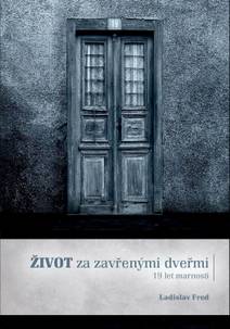 Obálka Život za zavřenými dveřmi/ 19 let marnosti