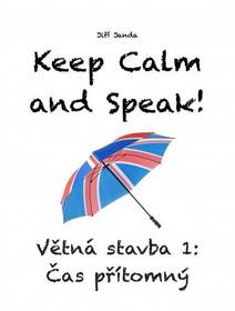 Obálka Keep Calm and Speak! Větná stavba 1: Čas přítomný