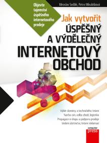 Obálka Jak vytvořit úspěšný a výdělečný internetový obchod