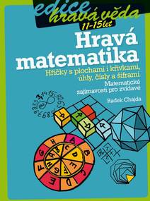 Obálka Hravá matematika: Hříčky s plochami i křivkami, úhly, čísly a šiframi